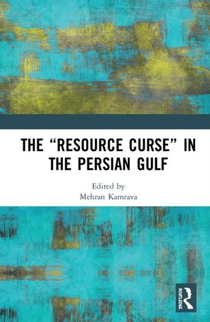 The “Resource Curse” in the Persian Gulf