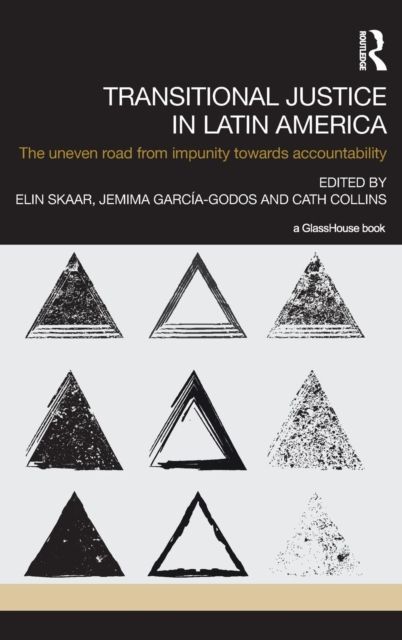 Transitional Justice in Latin America : The Uneven Road from Impunity towards Accountability