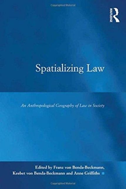 Spatializing Law : An Anthropological Geography of Law in Society