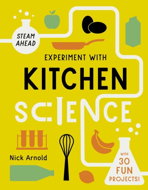 Experiment with Kitchen Science : Fun projects to try at home