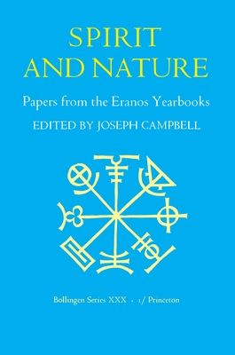 Papers from the Eranos Yearbooks, Eranos 1 : Spirit and Nature