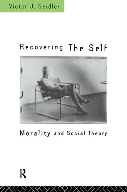 Recovering the Self : Morality and Social Theory