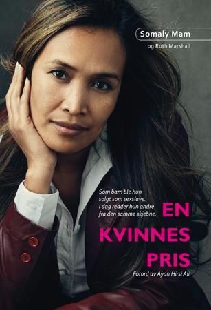 En kvinnes pris : som barn ble hun solgt som sexslave :  i dag redder hun andre fra den samme skjebne