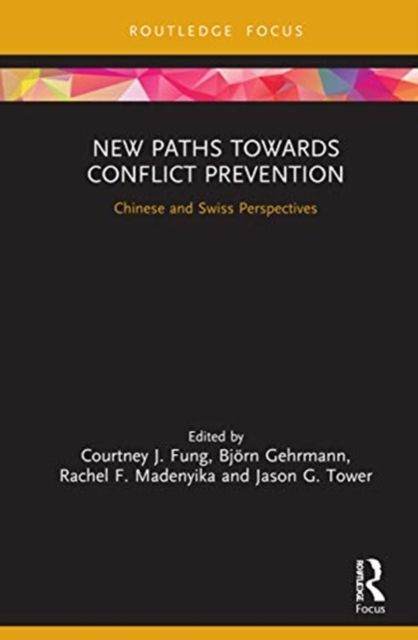 New Paths and Policies towards Conflict Prevention : Chinese and Swiss Perspectives