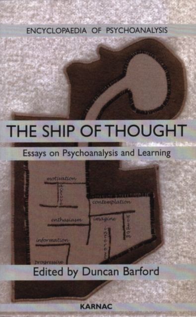 Ship of Thought : Essays on Psychoanalysis and Learning