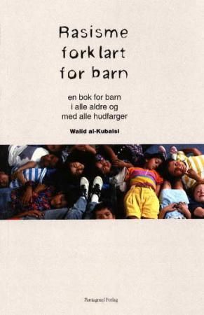 Rasisme forklart for barn : en bok for barn i alle aldre og med alle hudfarger