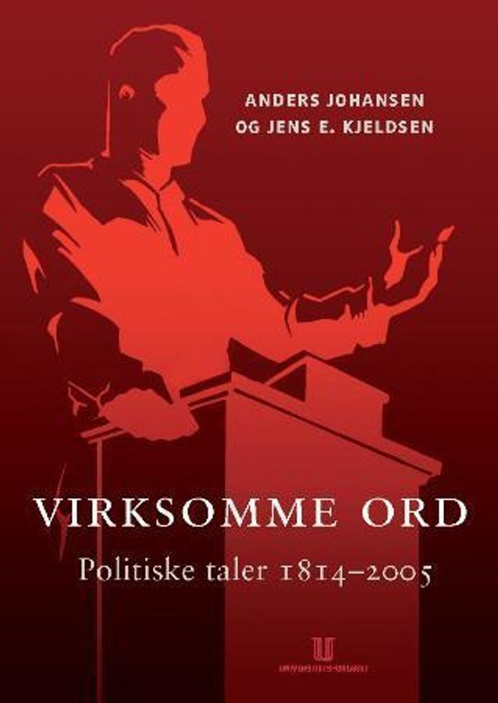 Virksomme ord : politiske taler 1814-2005