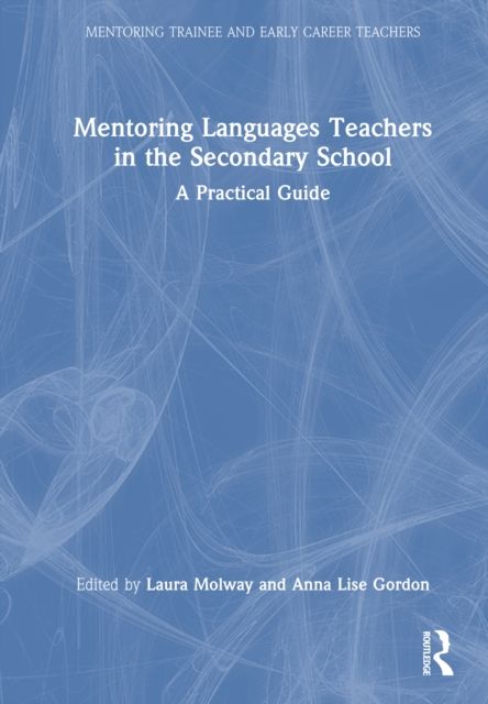 Mentoring Languages Teachers in the Secondary School : A Practical Guide