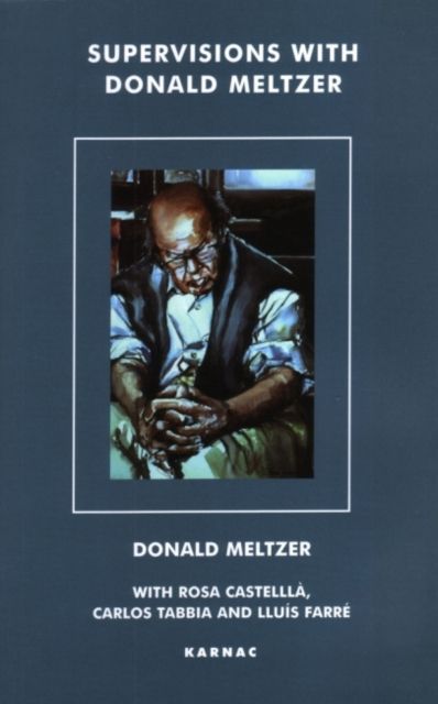 Supervisions with Donald Meltzer : The Simsbury Seminars
