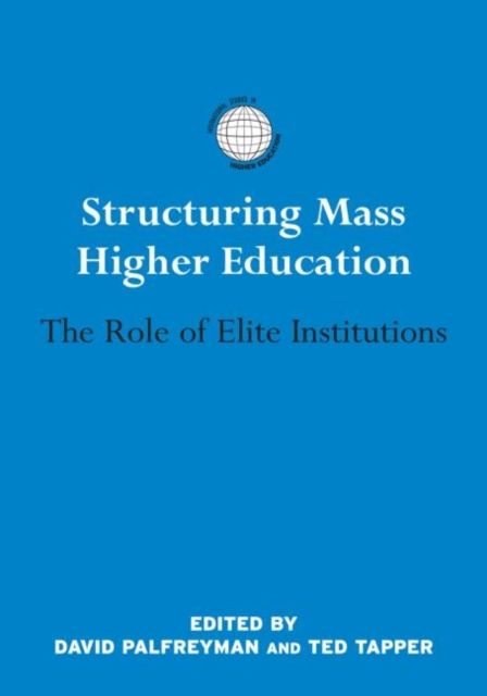 Structuring Mass Higher Education : The Role of Elite Institutions