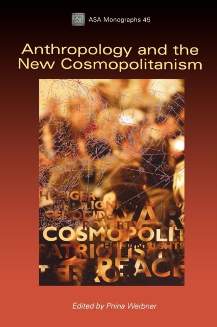 Anthropology and the New Cosmopolitanism : Rooted, Feminist and Vernacular Perspectives