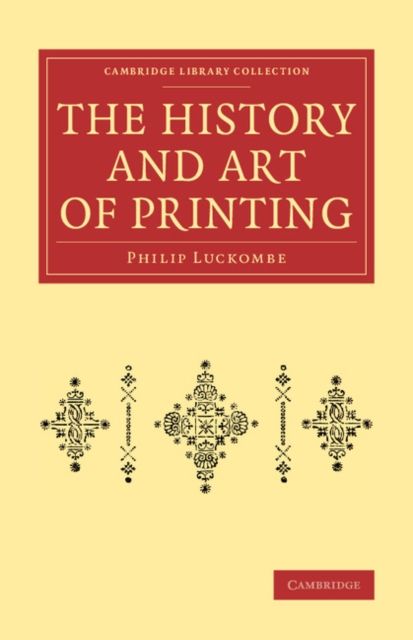 The History and Art of Printing : In Two Parts