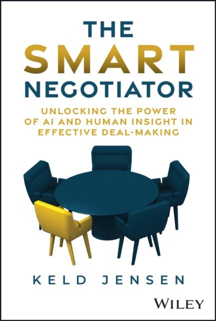 Forsidebilde av The Smart Negotiator : Unlocking the Power of AI and Human Insight in Effective Deal-Making