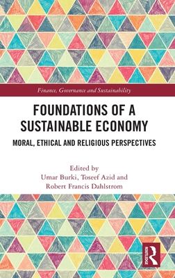 Foundations of a Sustainable Economy : Moral, Ethical and Religious Perspectives