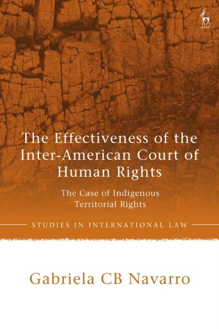 The Effectiveness of the Inter-American Court of Human Rights : The Case of Indigenous Territorial Rights