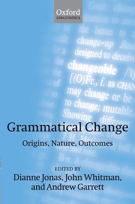 Grammatical Change : Origins, Nature, Outcomes