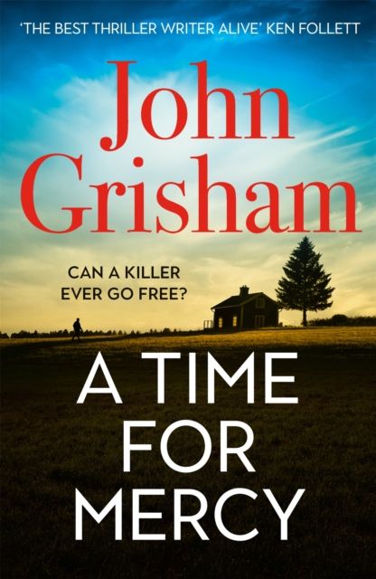 A Time for Mercy : The addictive courtroom drama from the number 1 Sunday Times bestselling author