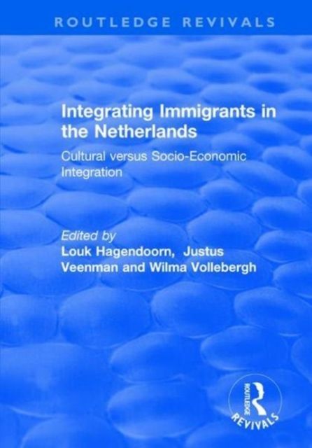 Integrating Immigrants in the Netherlands : Cultural Versus Socio-Economic Integration