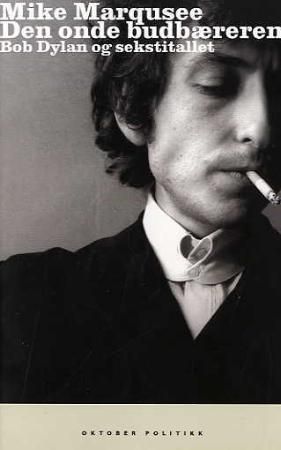 Den onde budbæreren : Bob Dylan og sekstitallet