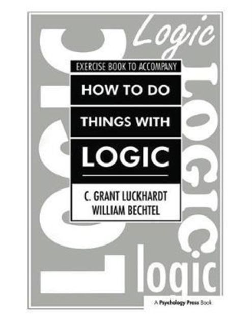 How To Do Things With Logic Workbook : Workbook with Exercises
