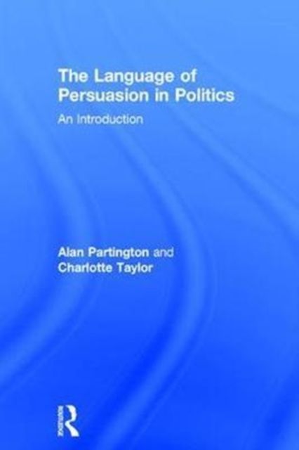 The Language of Persuasion in Politics : An Introduction