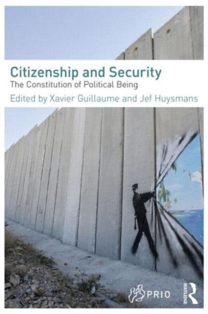 Citizenship and Security : The Constitution of Political Being