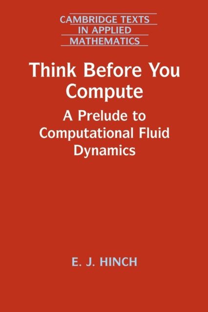 Think Before You Compute : A Prelude to Computational Fluid Dynamics