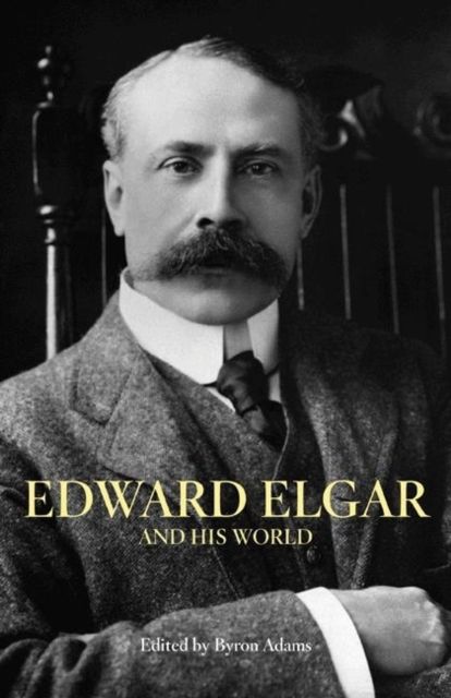 Forsidebilde av Edward Elgar and His World