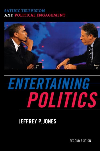 Entertaining Politics : Satiric Television and Political Engagement