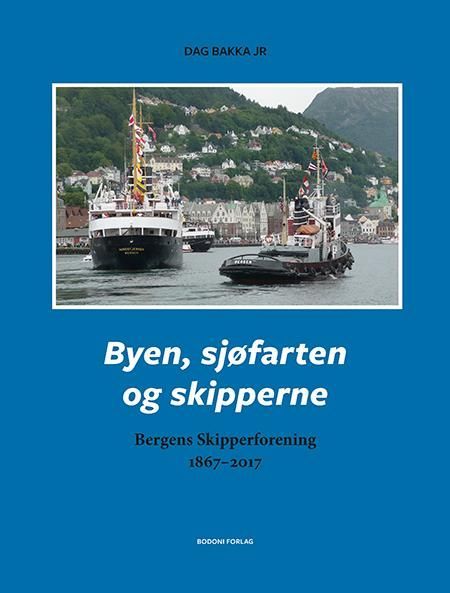 Byen, sjøfarten og skipperne : Bergens skipperforening 1867-2017