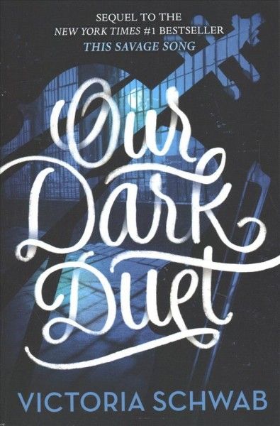 Our dark duet : a Monsters of Verity novel