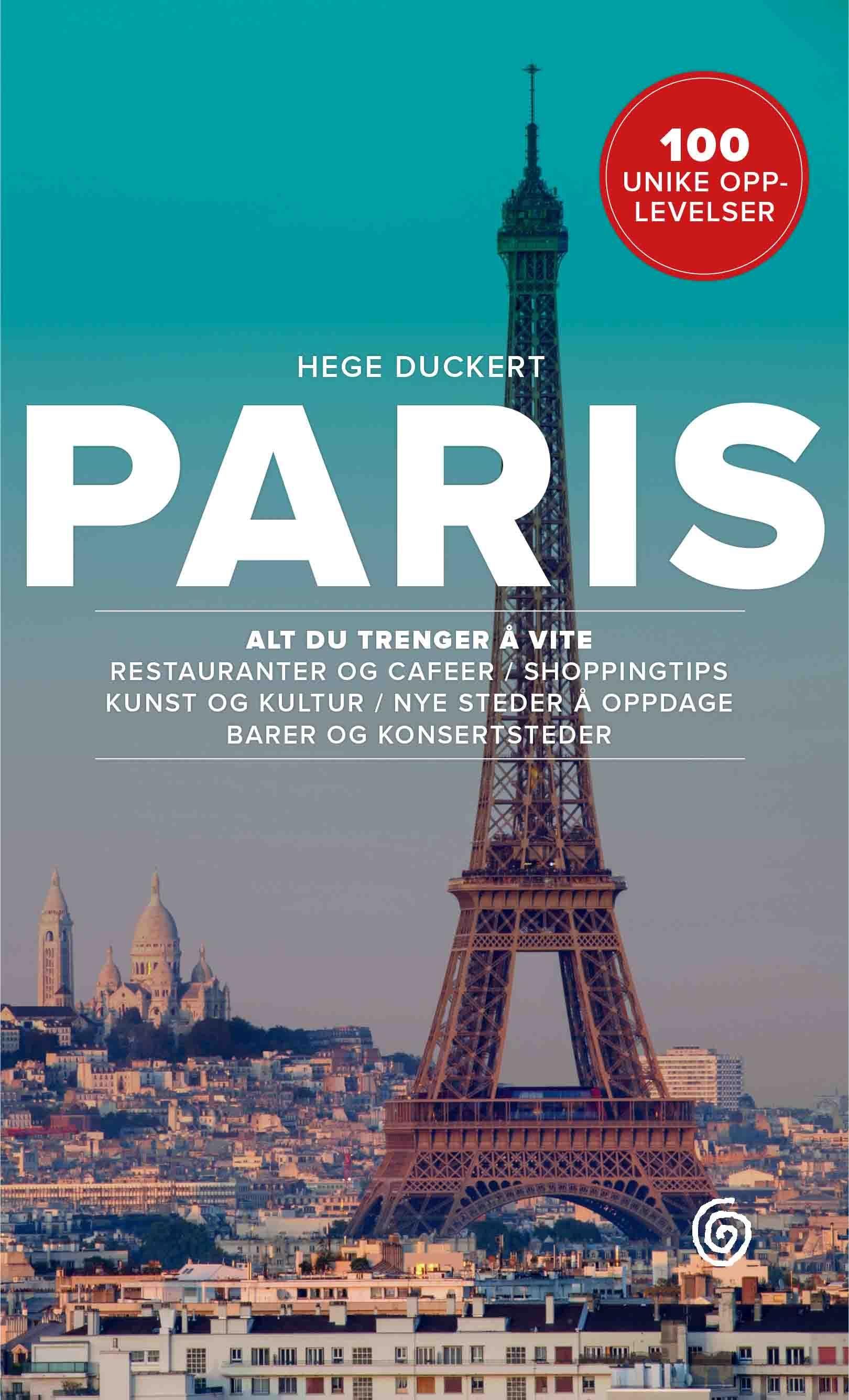 Paris : 100 unike opplevelser