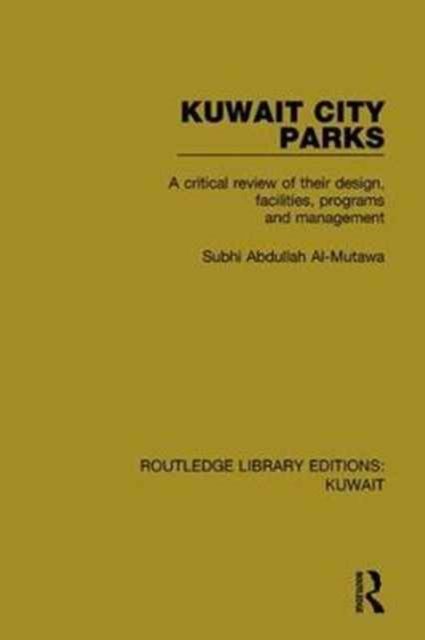Kuwait City Parks : A Critical Review of their Design, Facilities, Programs and Management