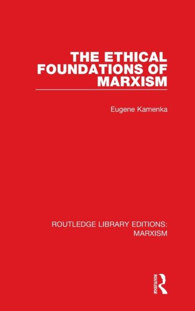 The Ethical Foundations of Marxism (RLE Marxism)