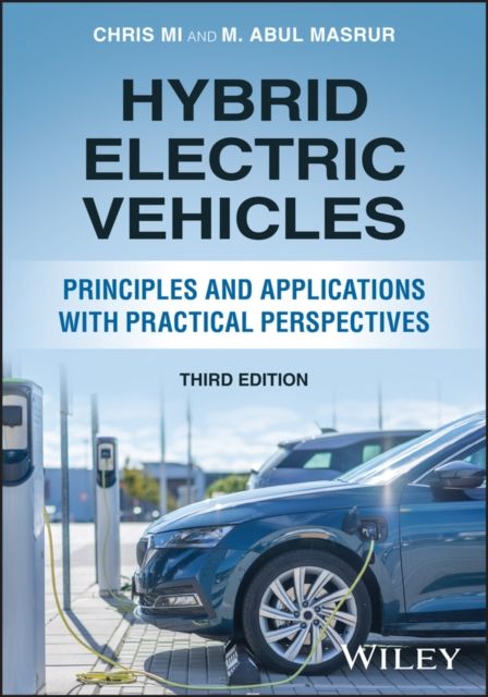 Hybrid Electric Vehicles : Principles and Applications with Practical Perspectives