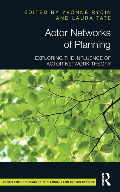 Actor Networks of Planning : Exploring the Influence of Actor Network Theory