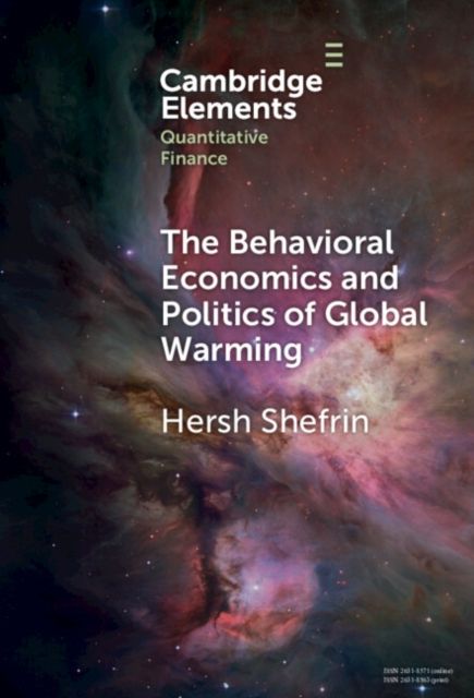 The Behavioral Economics and Politics of Global Warming : Unsettling Behaviors