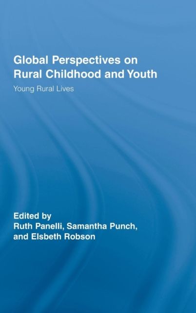 Global Perspectives on Rural Childhood and Youth : Young Rural Lives
