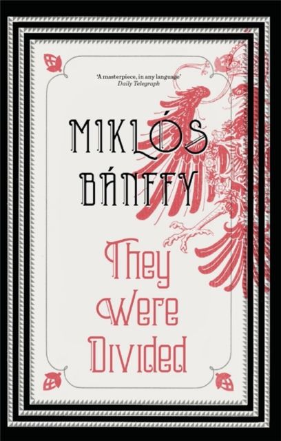 They Were Divided : The Transylvanian Trilogy, Volume III