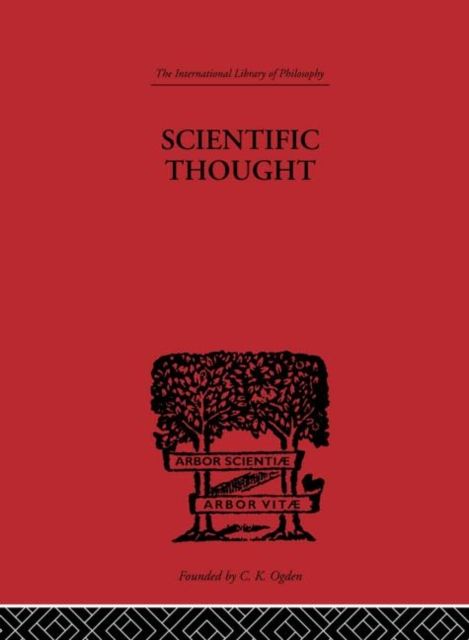 Scientific Thought : A Philosophical Analysis of some of its fundamental concepts