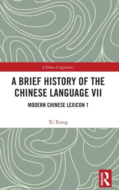 A Brief History of the Chinese Language VII : Modern Chinese Lexicon 1