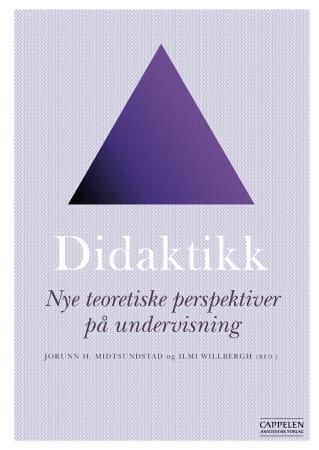 Didaktikk : nye teoretiske perspektiver på undervisning