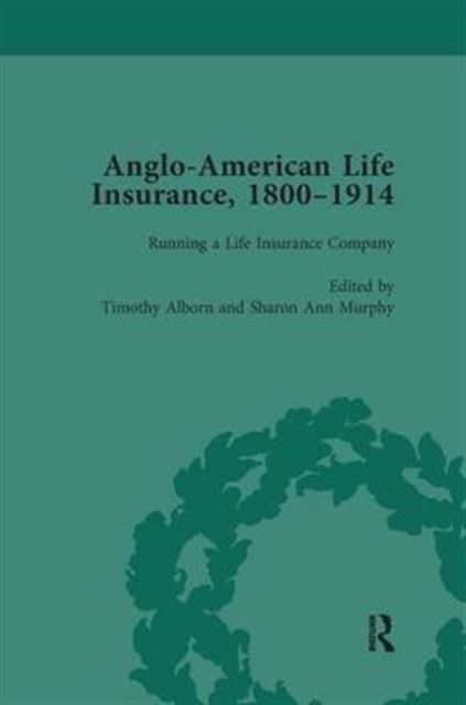 Anglo-American Life Insurance, 1800–1914 Volume 2