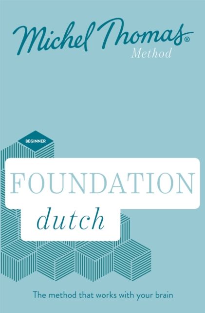 Foundation Dutch New Edition (Learn Dutch with the Michel Thomas Method) : Beginner Dutch Audio Course