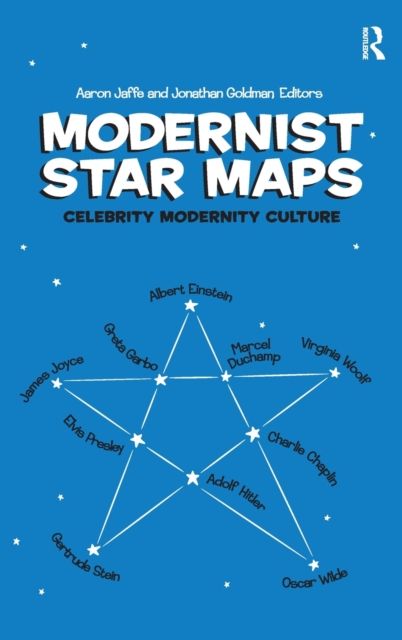Modernist Star Maps : Celebrity, Modernity, Culture