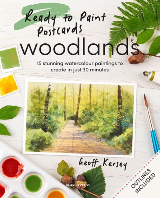 Ready to Paint Postcards: Woodlands : 15 Stunning Watercolour Paintings to Create in Just 30 Minutes