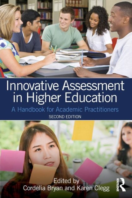 Innovative Assessment in Higher Education : A Handbook for Academic Practitioners