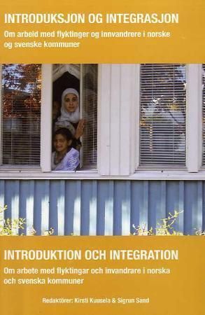 Introduktion och integration : om arbete med flyktningar och incandrare i norska  och svenska kommuner