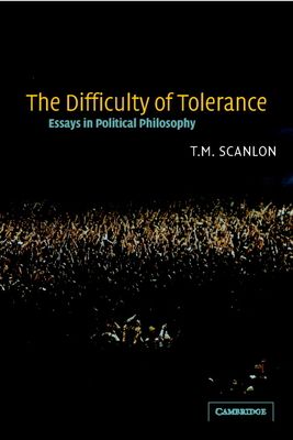 The Difficulty of Tolerance : Essays in Political Philosophy