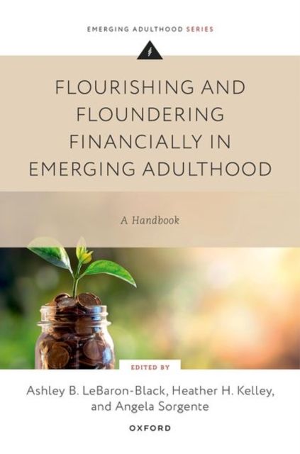 Flourishing and Floundering Financially in Emerging Adulthood : A Handbook
